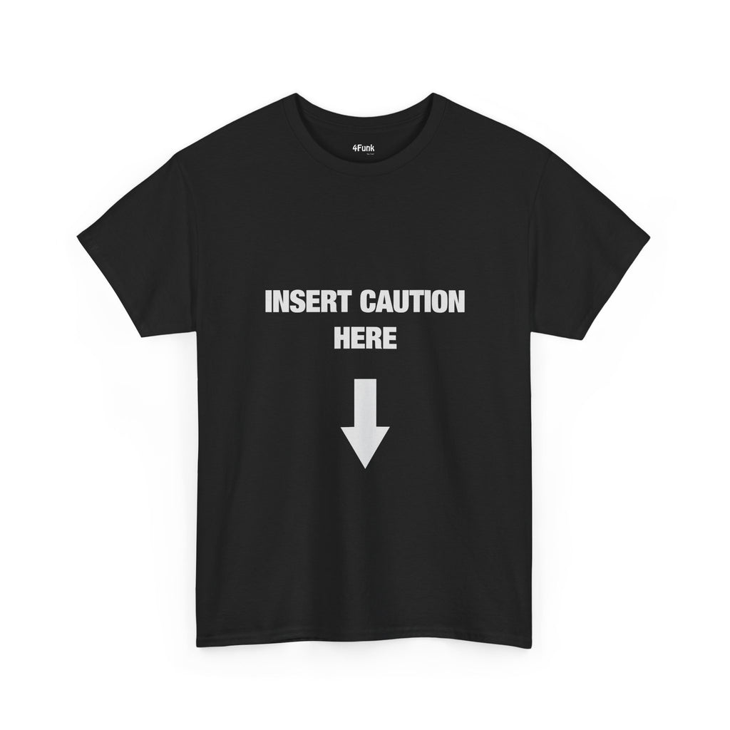 INSERT CAUTION HERE MEME T-Shirt
